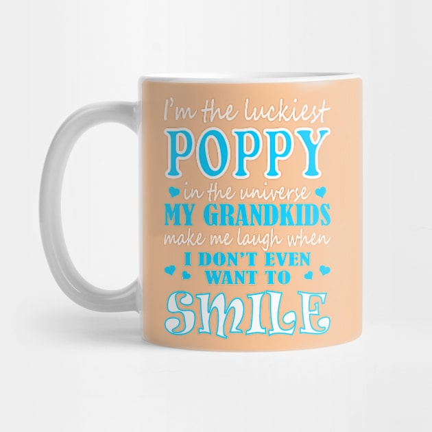 Im Luckiest Poppy In Universe My Grandkids Make Me Smile Tshirt by VIVATEES